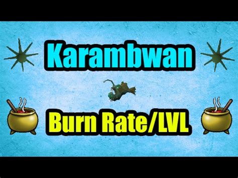 what level do you stop burning karambwan osrs.